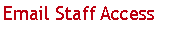 Text Box: Email Staff Access